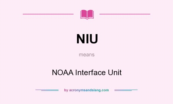 What does NIU mean? It stands for NOAA Interface Unit