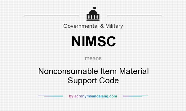 What does NIMSC mean? It stands for Nonconsumable Item Material Support Code
