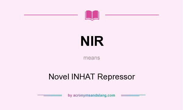 What does NIR mean? It stands for Novel INHAT Repressor