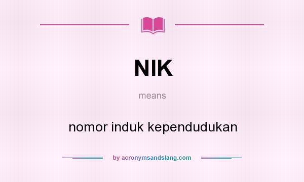 What does NIK mean? It stands for nomor induk kependudukan