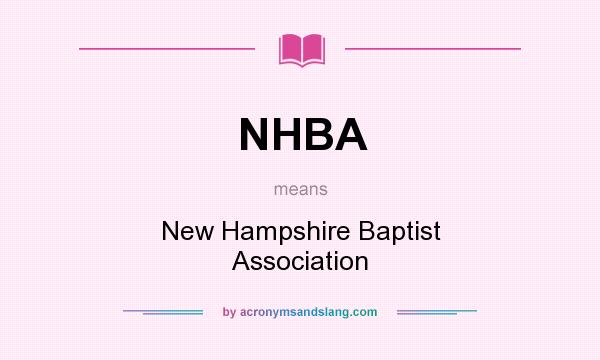 What does NHBA mean? It stands for New Hampshire Baptist Association