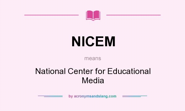 What does NICEM mean? It stands for National Center for Educational Media
