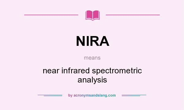 What does NIRA mean? It stands for near infrared spectrometric analysis