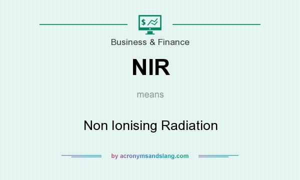 What does NIR mean? It stands for Non Ionising Radiation