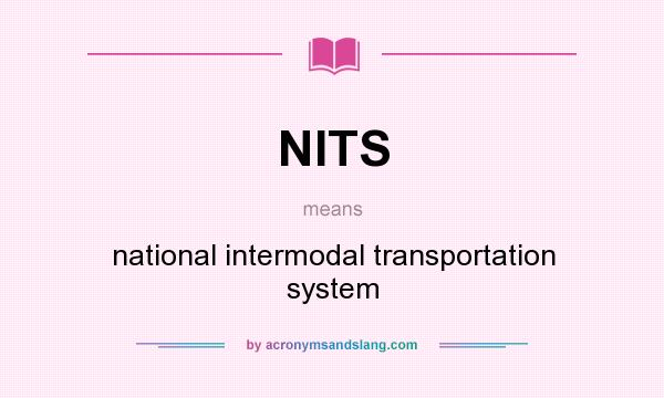 What does NITS mean? It stands for national intermodal transportation system