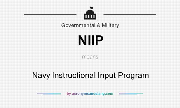 What does NIIP mean? It stands for Navy Instructional Input Program