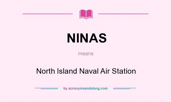 What does NINAS mean? It stands for North Island Naval Air Station