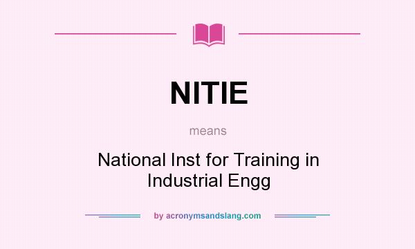 What does NITIE mean? It stands for National Inst for Training in Industrial Engg