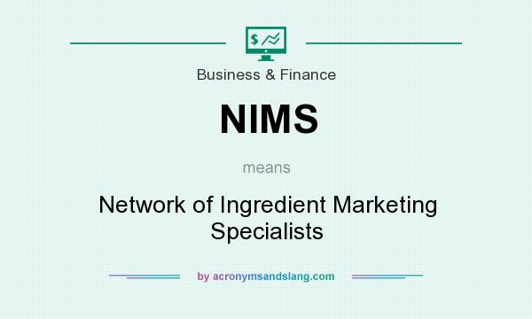 What does NIMS mean? It stands for Network of Ingredient Marketing Specialists