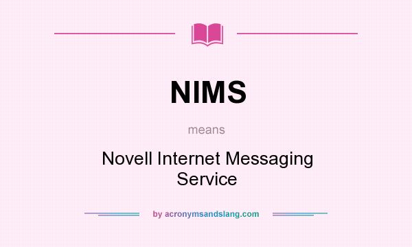 What does NIMS mean? It stands for Novell Internet Messaging Service