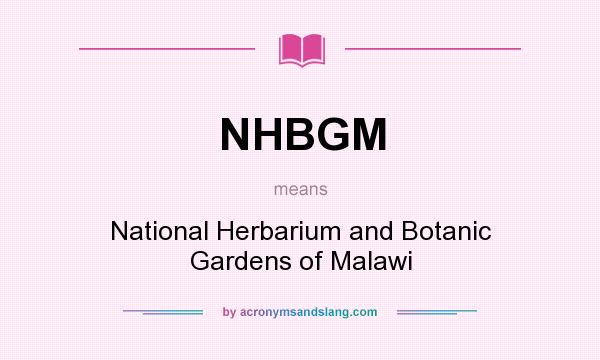 What does NHBGM mean? It stands for National Herbarium and Botanic Gardens of Malawi