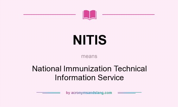 What does NITIS mean? It stands for National Immunization Technical Information Service