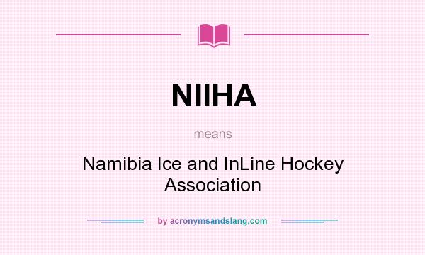 What does NIIHA mean? It stands for Namibia Ice and InLine Hockey Association