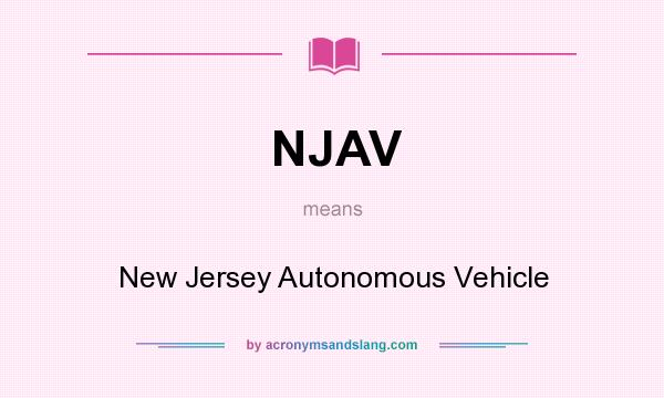 What does NJAV mean? It stands for New Jersey Autonomous Vehicle