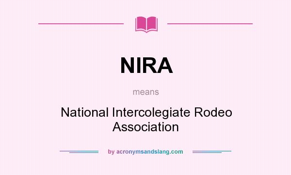 What does NIRA mean? It stands for National Intercolegiate Rodeo Association