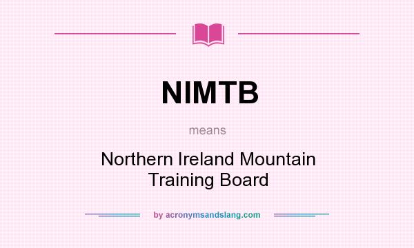 What does NIMTB mean? It stands for Northern Ireland Mountain Training Board