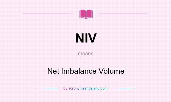 What does NIV mean? It stands for Net Imbalance Volume