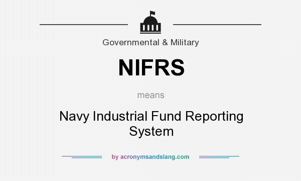 What does NIFRS mean? It stands for Navy Industrial Fund Reporting System
