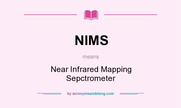 What does NIMS mean? It stands for Near Infrared Mapping Sepctrometer