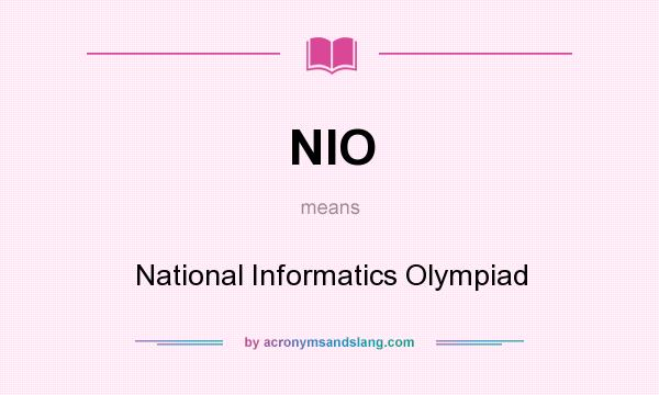 What does NIO mean? It stands for National Informatics Olympiad