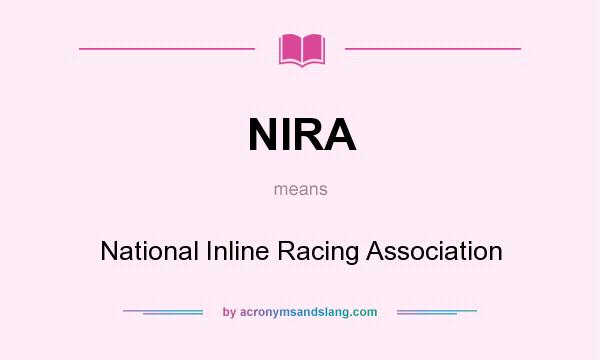 What does NIRA mean? It stands for National Inline Racing Association