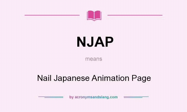 What does NJAP mean? It stands for Nail Japanese Animation Page