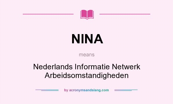 What does NINA mean? It stands for Nederlands Informatie Netwerk Arbeidsomstandigheden