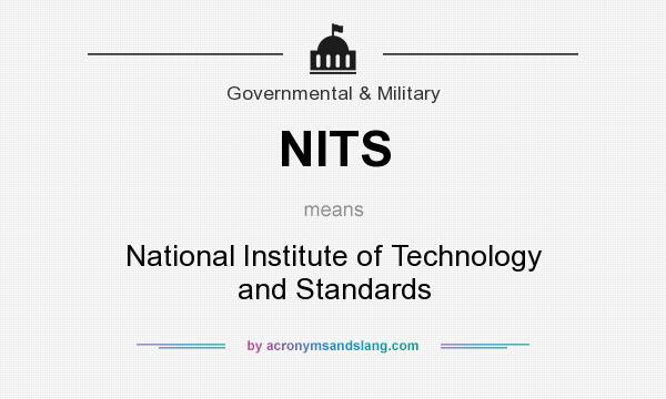 What does NITS mean? It stands for National Institute of Technology and Standards