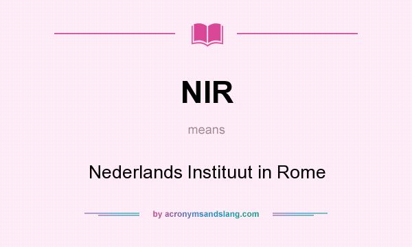 What does NIR mean? It stands for Nederlands Instituut in Rome