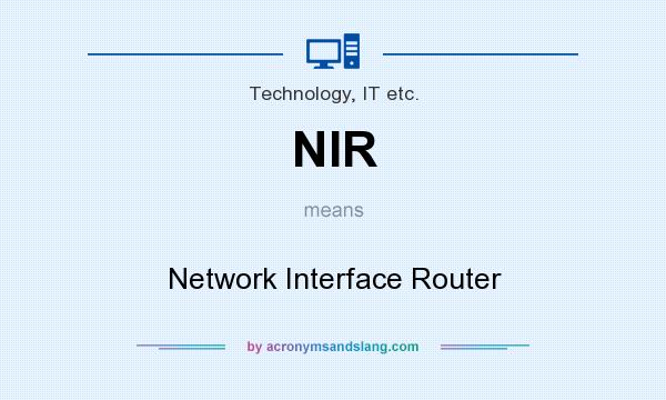 What does NIR mean? It stands for Network Interface Router