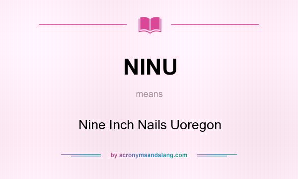 What does NINU mean? It stands for Nine Inch Nails Uoregon