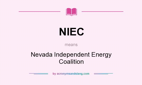 What does NIEC mean? It stands for Nevada Independent Energy Coalition