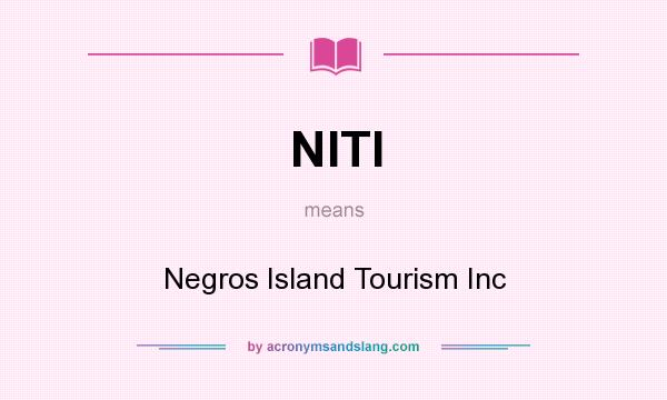What does NITI mean? It stands for Negros Island Tourism Inc
