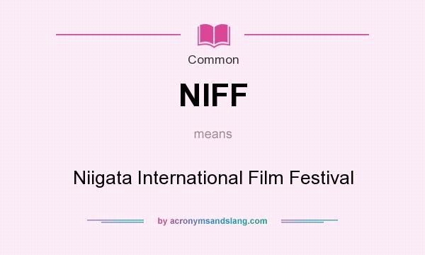 What does NIFF mean? It stands for Niigata International Film Festival