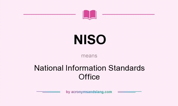 What does NISO mean? It stands for National Information Standards Office