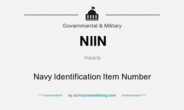 What does NIIN mean? It stands for Navy Identification Item Number