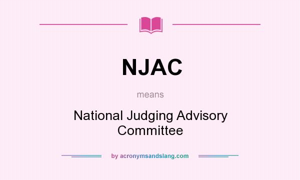 What does NJAC mean? It stands for National Judging Advisory Committee