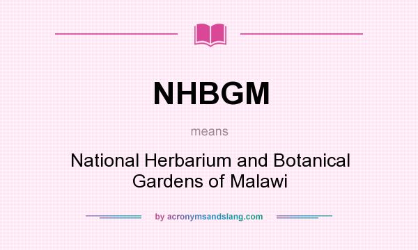 What does NHBGM mean? It stands for National Herbarium and Botanical Gardens of Malawi