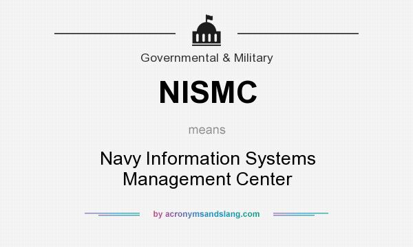 What does NISMC mean? It stands for Navy Information Systems Management Center