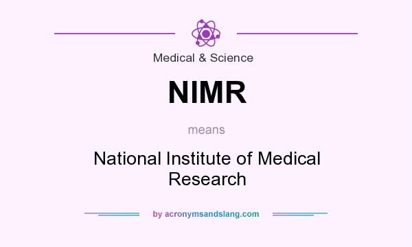 What does NIMR mean? It stands for National Institute of Medical Research