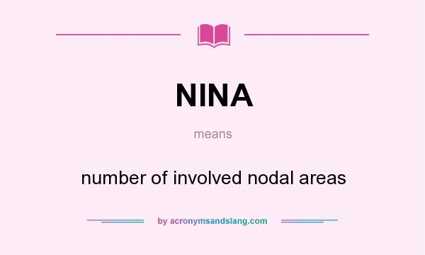 What does NINA mean? It stands for number of involved nodal areas