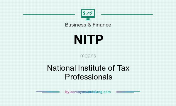 What does NITP mean? It stands for National Institute of Tax Professionals
