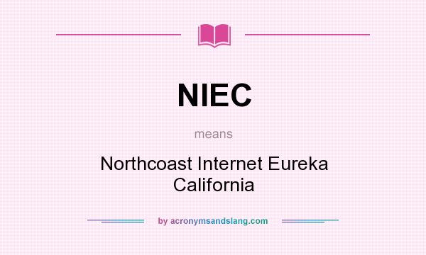 What does NIEC mean? It stands for Northcoast Internet Eureka California