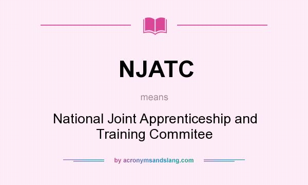 What does NJATC mean? It stands for National Joint Apprenticeship and Training Commitee