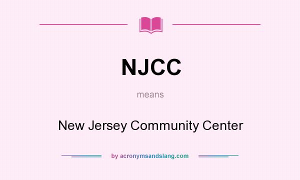 What does NJCC mean? It stands for New Jersey Community Center