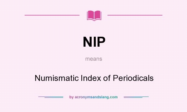 What does NIP mean? It stands for Numismatic Index of Periodicals