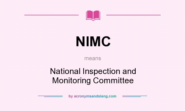What does NIMC mean? It stands for National Inspection and Monitoring Committee