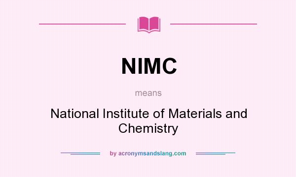 What does NIMC mean? It stands for National Institute of Materials and Chemistry