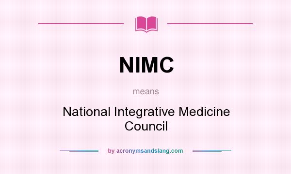 What does NIMC mean? It stands for National Integrative Medicine Council