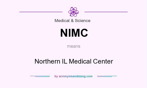What does NIMC mean? It stands for Northern IL Medical Center